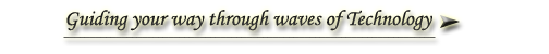 Guiding your way through the waves of Technology